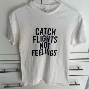 Catch flights not feeling shirt